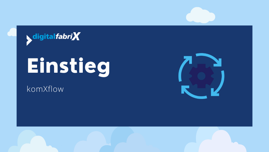 komXflow Einstieg